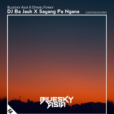 DJ Ba Jauh X Sayang Pa Ngana (Daily Mix) ft. Otniel Fvnky | Boomplay Music