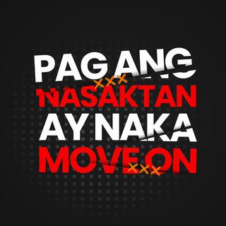 Pag ang Nasaktan ay Naka Move On