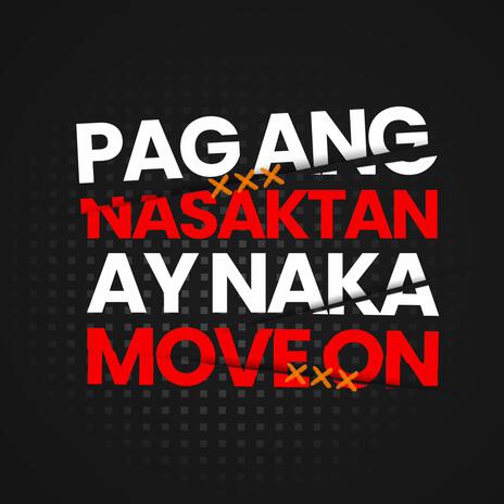 Pag ang Nasaktan ay Naka Move On ft. Pen-J | Boomplay Music