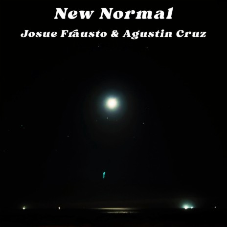 New Normal ft. Agustin Cruz