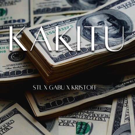 Kakitu ft. Gabu & Kristoff | Boomplay Music