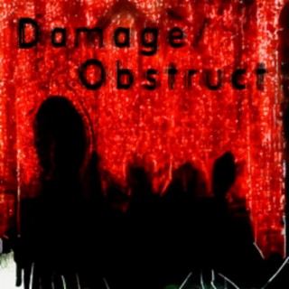 Damage/Obstruct