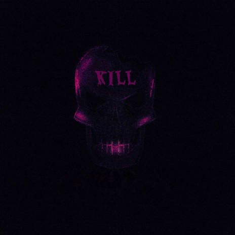 Kill