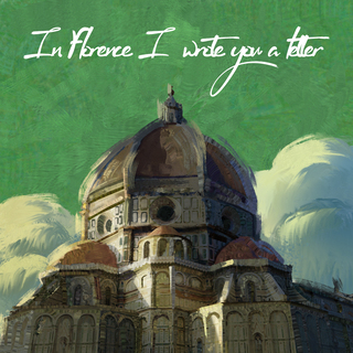 In Florence I Wrote You A Letter lyrics | Boomplay Music