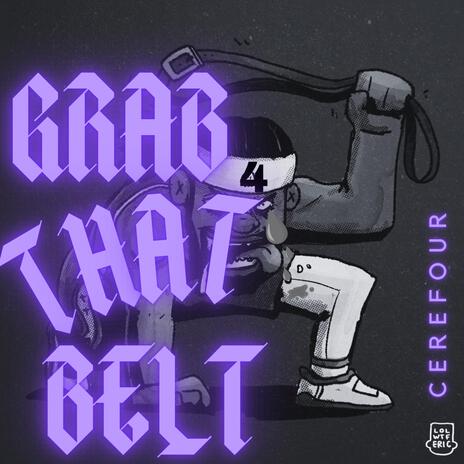 Grab That Belt | Boomplay Music