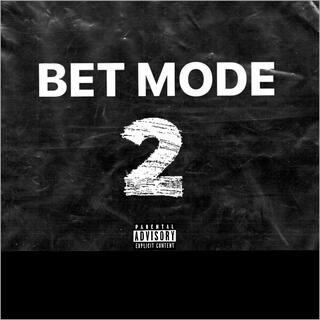 Bet mode 2