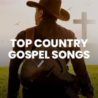 Top Country Gospel Songs