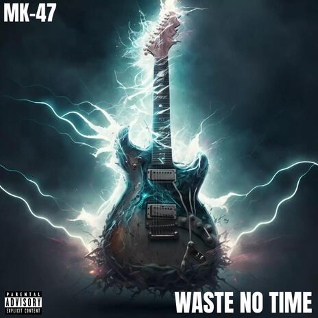 Waste No Time | Boomplay Music