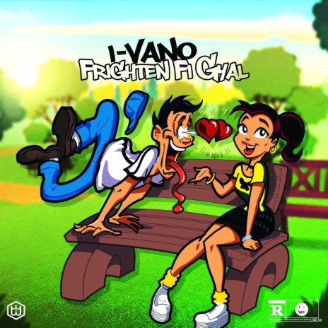 Frighten Fi Gyal ft. I-Vano