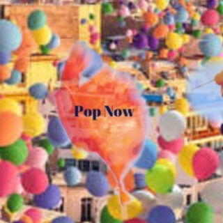 Pop now