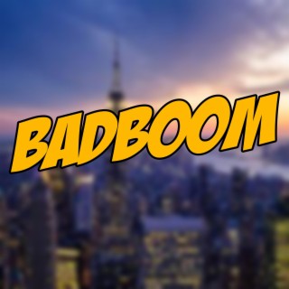 BadBoom! | Boomplay Music