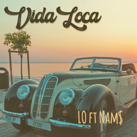 Vida Loca ft. Nam$ | Boomplay Music