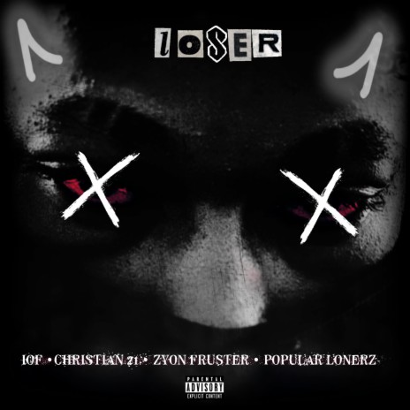 Loser ft. IOF, zyon fruster & Popular Lonerz