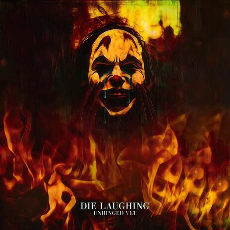 Die Laughing | Boomplay Music