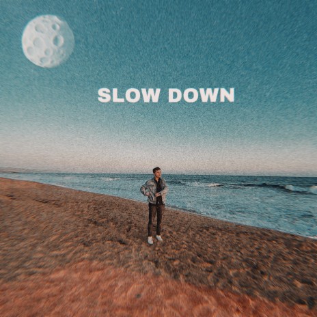 Slow Down | Boomplay Music