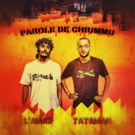 PAROLE DE CHIUMMU ft. Tataman & L'amar