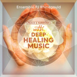 Peace & Harmony...with Deep Healing Music