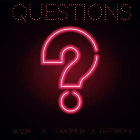 Questions ft. Goz3r & Ckarmha | Boomplay Music