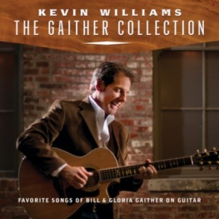 The Gaither Collection: Favorite Songs Of Bill & Gloria Gaither On Guitar