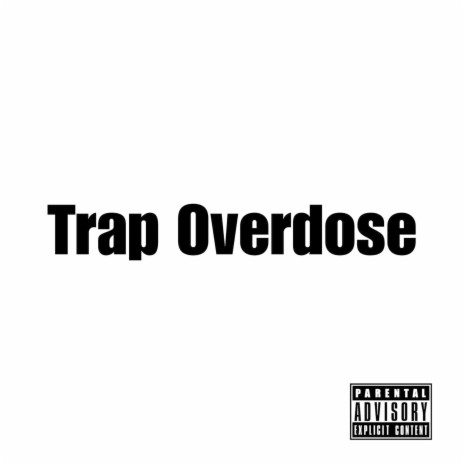 Trap Overdose | Boomplay Music