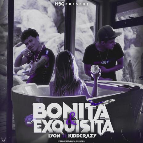 Bonita y Exquisita ft. Kiddcraazy | Boomplay Music