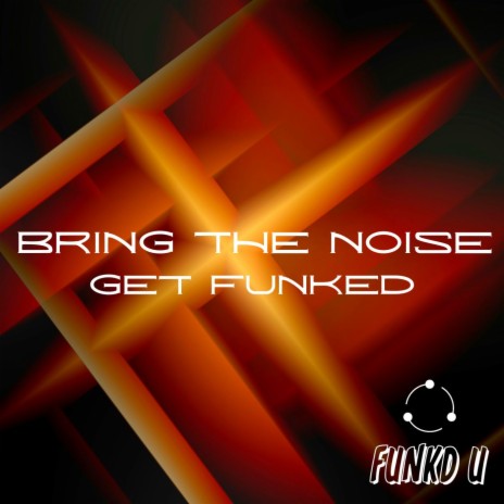 Bring The Noise | Boomplay Music