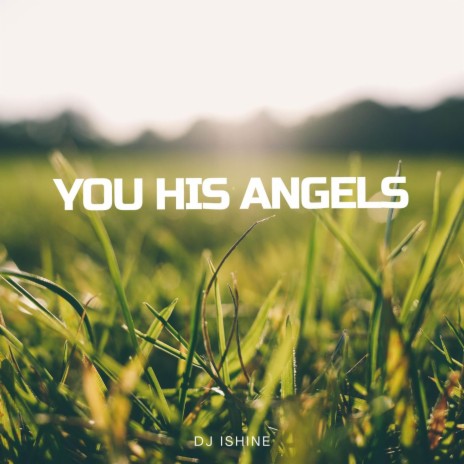 You His Angels | Boomplay Music