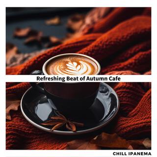 Refreshing Beat of Autumn Cafe