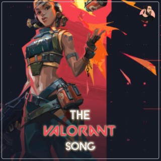 The Valorant Song