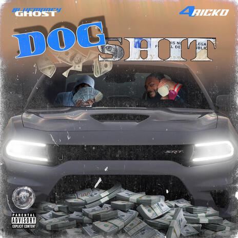 Dog shit ft. 4ricko | Boomplay Music