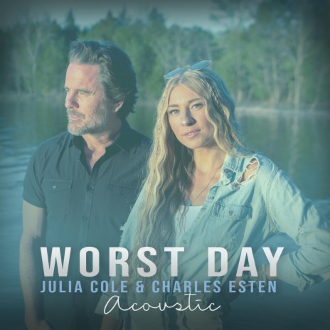 Worst Day (Acoustic) ft. Charles Esten | Boomplay Music