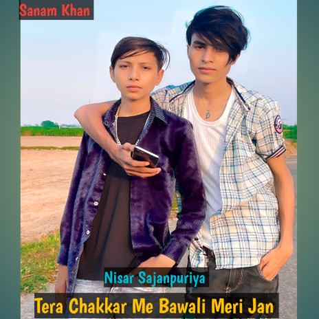 Tera Chakkar Me Bawali Meri Jan | Boomplay Music