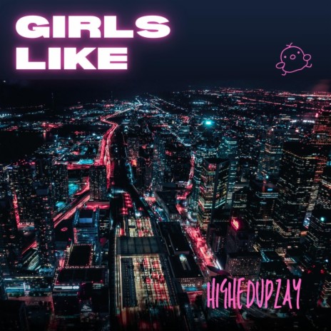 Girls Like | Boomplay Music