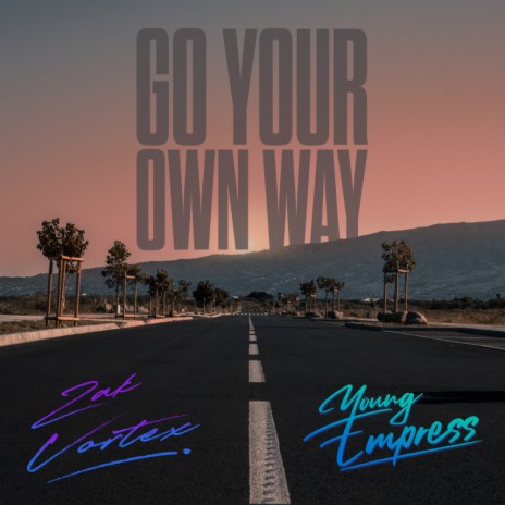 Go Your Own Way (Original Mix) ft. Young Empress