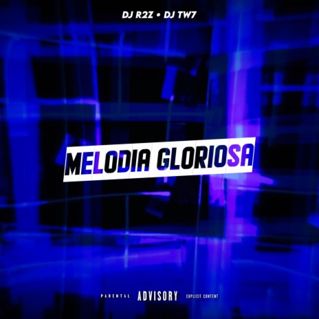 Melodia gloriosa ft. DJ TW7 & DJ R2Z | Boomplay Music