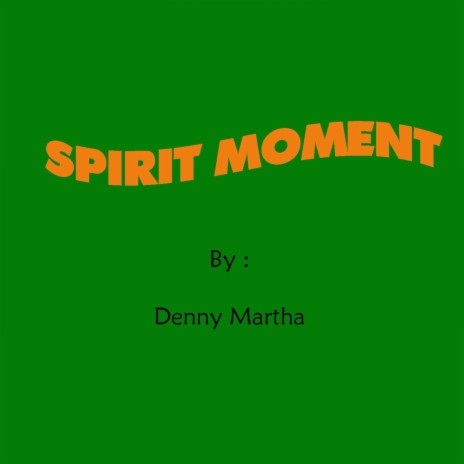 Spirit Moment (Spirit Moment)