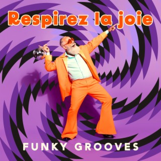 Respirez la joie: Funky grooves musique, Fond instrumental plaisir