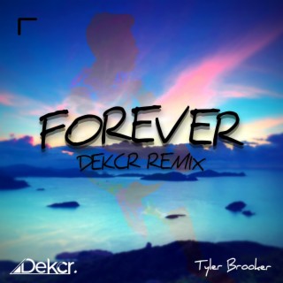 Forever (Dekcr Remix Extended Edit)