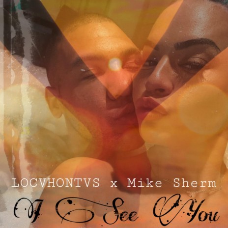 I See You ft. Mike Sherm | Boomplay Music