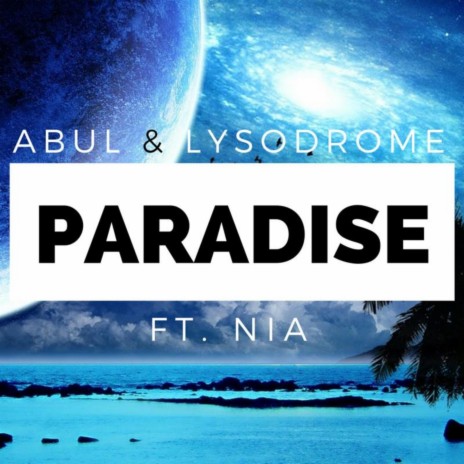 Paradise ft. lysodrome & Nia | Boomplay Music