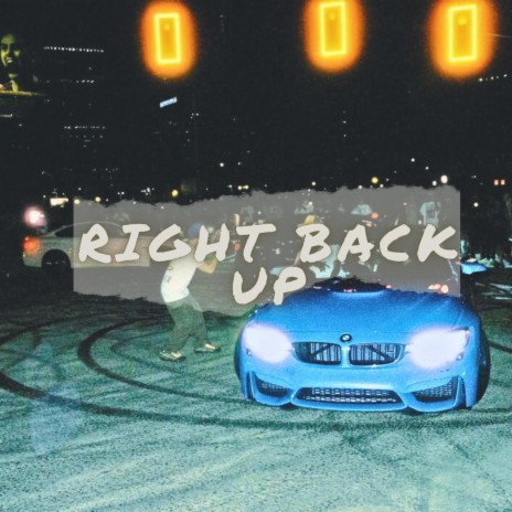 RIGHT BACK UP | Boomplay Music