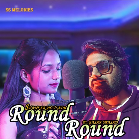 Round Round (Hindi) ft. Kasak Prasad | Boomplay Music