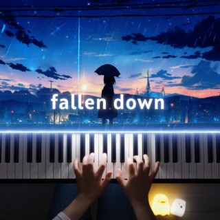Fallen Down (Piano Version)