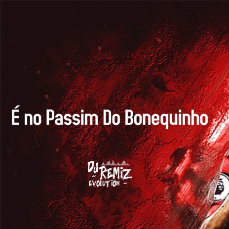 É no Passim Do Bonequinho - tiktok | Boomplay Music