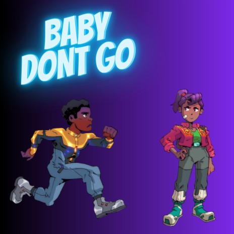 BABY DONT GO | Boomplay Music