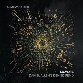 I.D.W.Y.B. (Daniel Allen's Denied Remix)