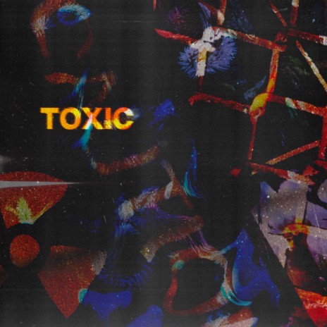 Toxic | Boomplay Music