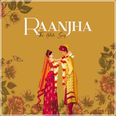 Raanjha (The Haldi Song) | Boomplay Music