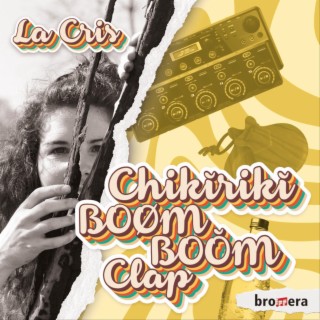 Chikiriki Boom Boom Clap | Boomplay Music