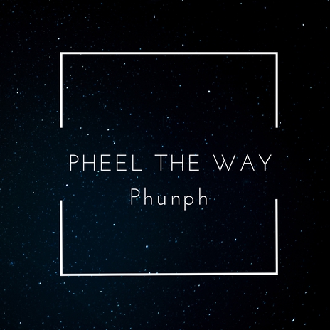 Pheel the way